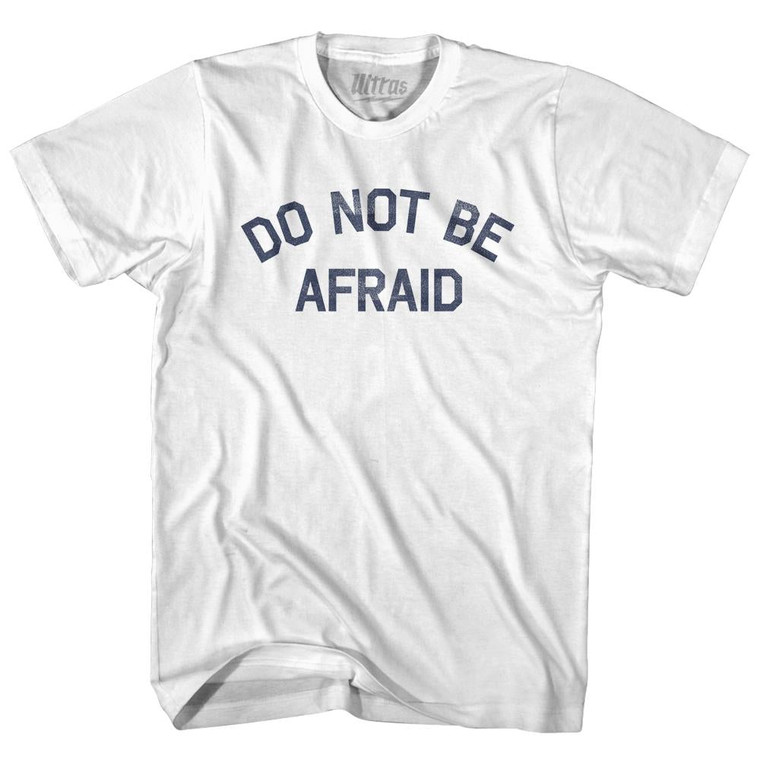 Do Not Be Afraid Womens Cotton Junior Cut T-Shirt by Ultras