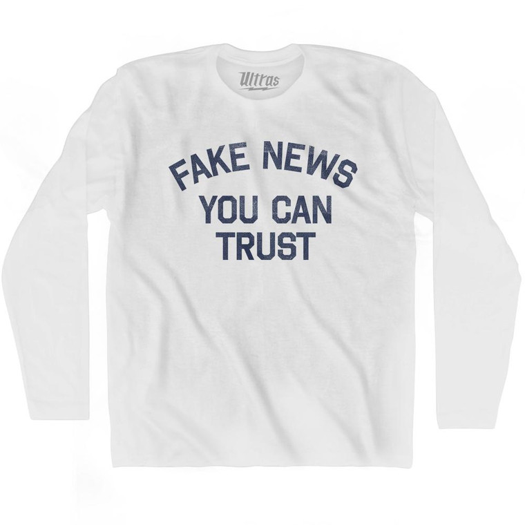 Fake News You Can Trust Adult Cotton Long Sleeve T-Shirt by Ultras