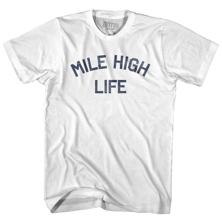 Mile High Life Adult Cotton T-Shirt T-Shirt for Sale | Ultras, Tees, Shirts, Buy Now