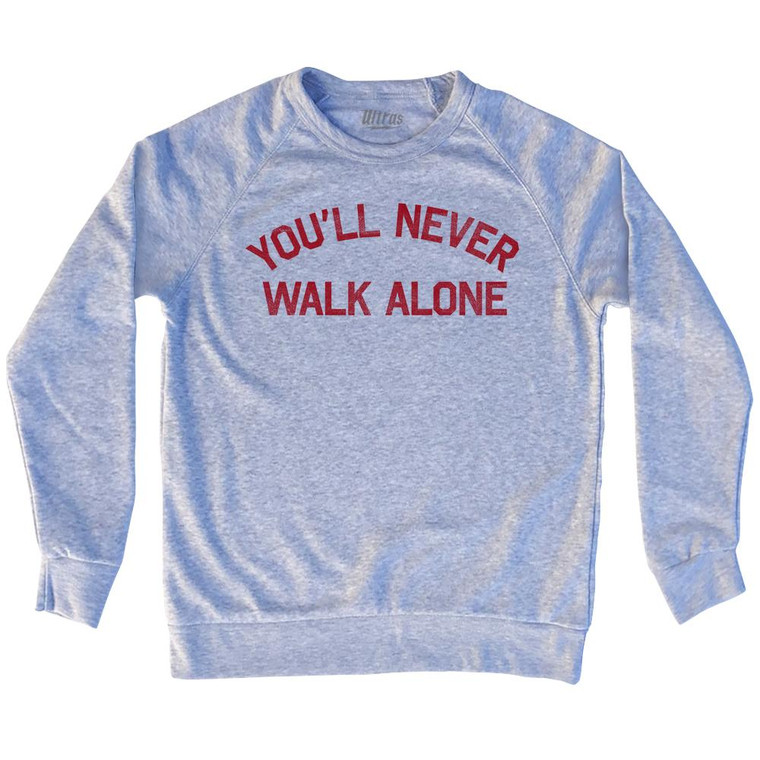 You'll Never Walk Alone Liverpool Soccer Adult Tri-Blend Sweatshirt by Ultras