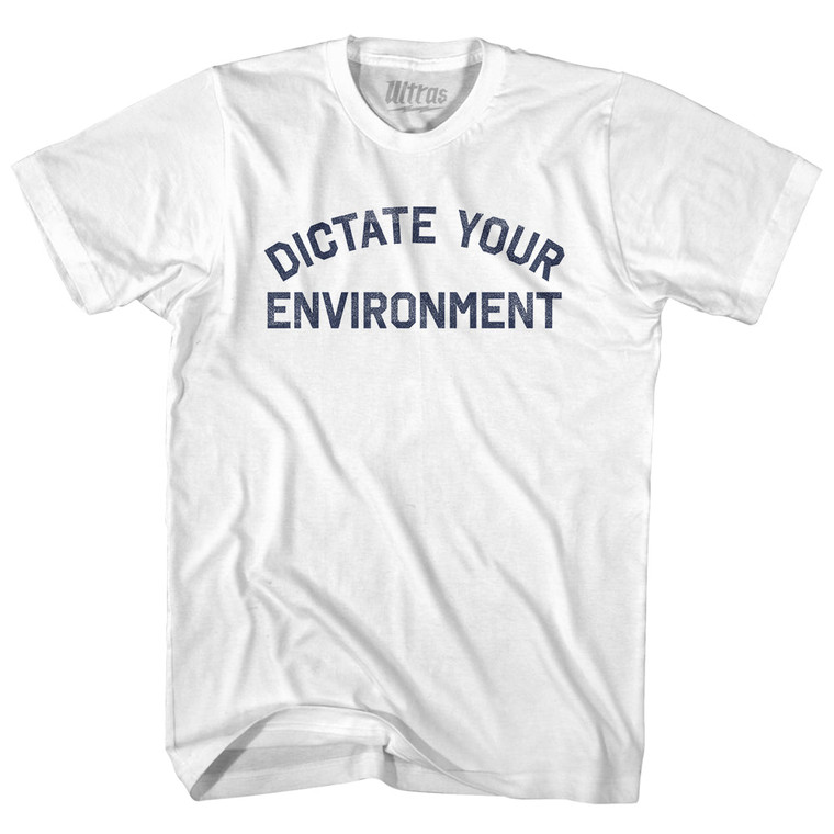 Dictate Your Environment Womens Cotton Junior Cut T-Shirt - White