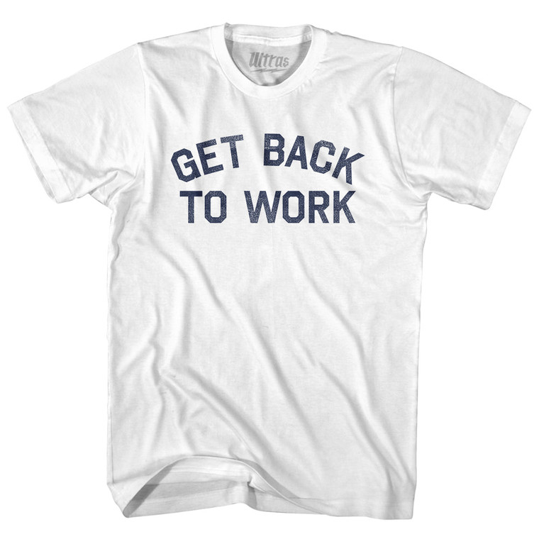 Get Back To Work Womens Cotton Junior Cut T-Shirt - White