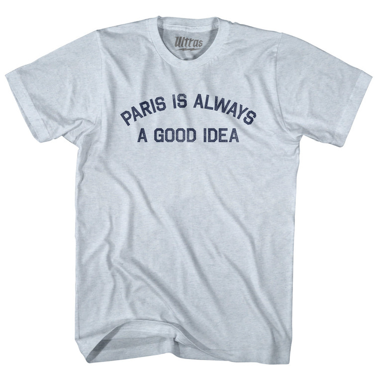 Paris Is Always A Good Idea Adult Tri-Blend T-shirt - Athletic White