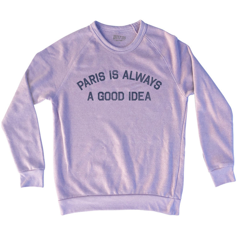 Paris Is Always A Good Idea Adult Tri-Blend Sweatshirt - Pink