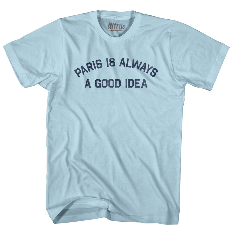 Paris Is Always A Good Idea Adult Cotton T-shirt - Light Blue