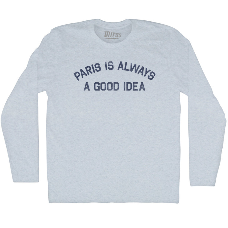 Paris Is Always A Good Idea Adult Tri-Blend Long Sleeve T-shirt - Athletic White