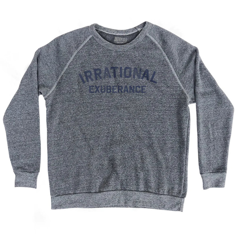 Irrational Exuberance Adult Tri-Blend Sweatshirt - Athletic Grey