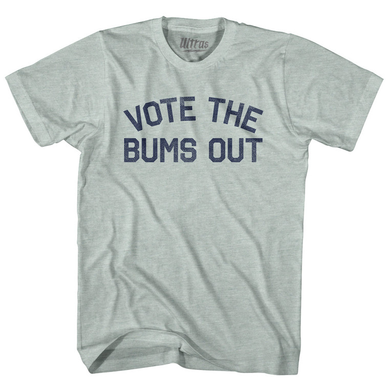 Vote The Bums Out Adult Tri-Blend T-shirt - Athletic Cool Grey