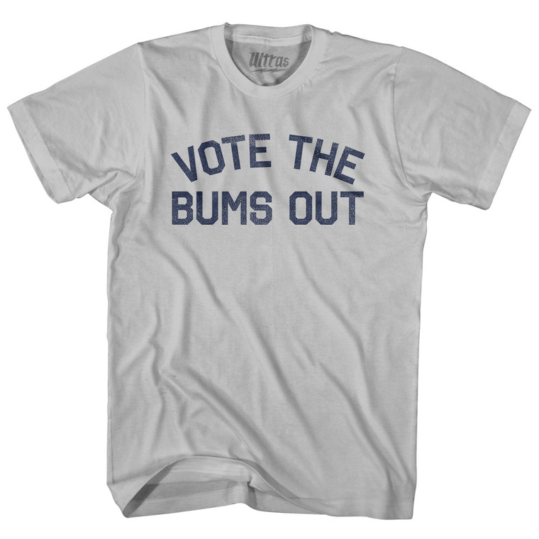 Vote The Bums Out Adult Cotton T-shirt - Cool Grey