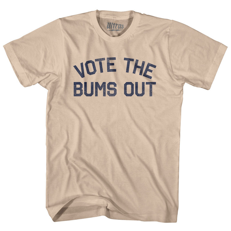 Vote The Bums Out Adult Cotton T-shirt - Creme