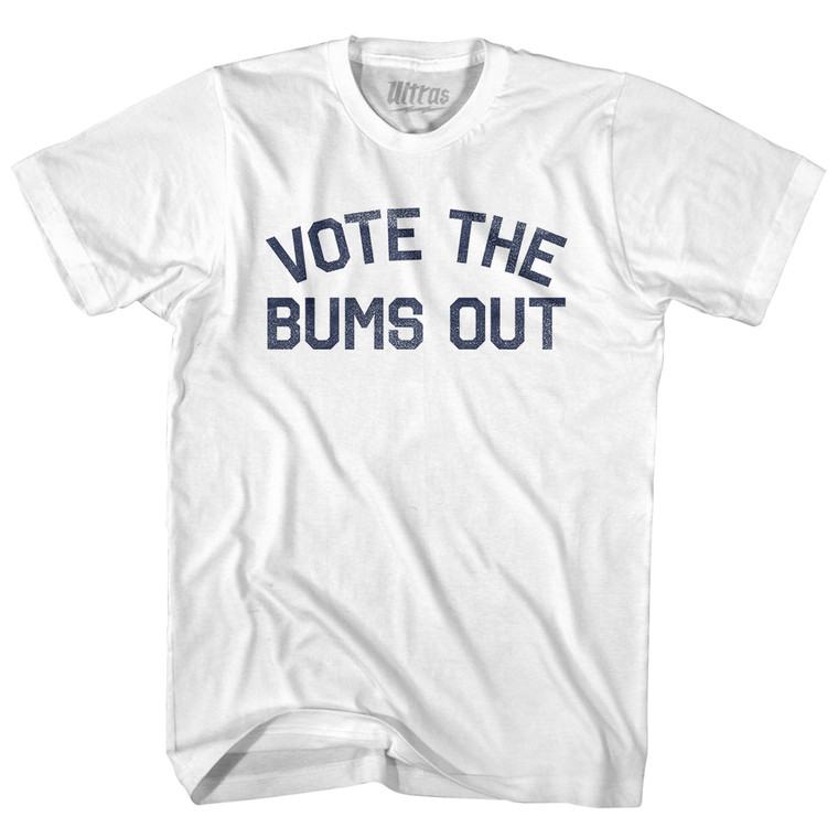 Vote The Bums Out Womens Cotton Junior Cut T-Shirt - White