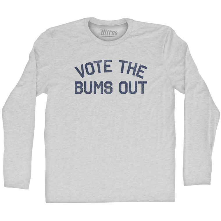 Vote The Bums Out Adult Cotton Long Sleeve T-shirt - Grey Heather