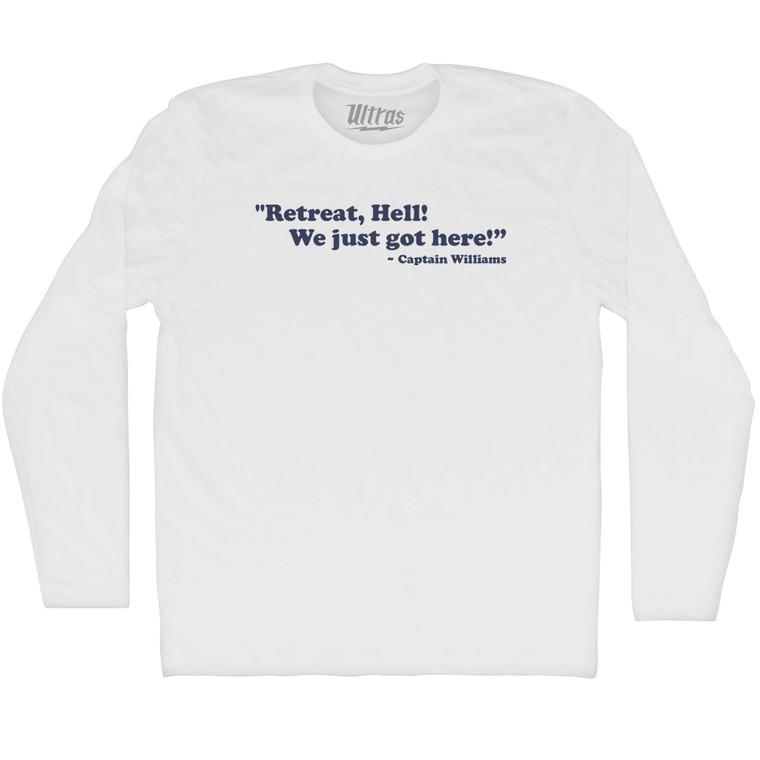 Retreat Hell We Just Got Here Captain Williams Adult Cotton Long Sleeve T-shirt - White