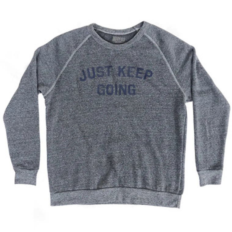 Just Keep Going Adult Tri-Blend Sweatshirt - Athletic Grey