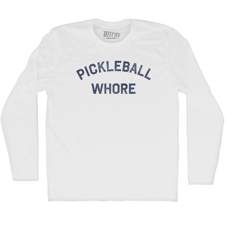 Pickleball Whore Adult Cotton Long Sleeve T-shirt - White