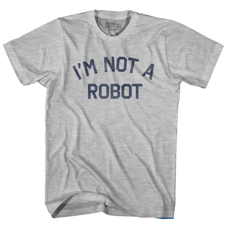I'm  Not A Robot Adult Cotton T-Shirt - Grey Heather