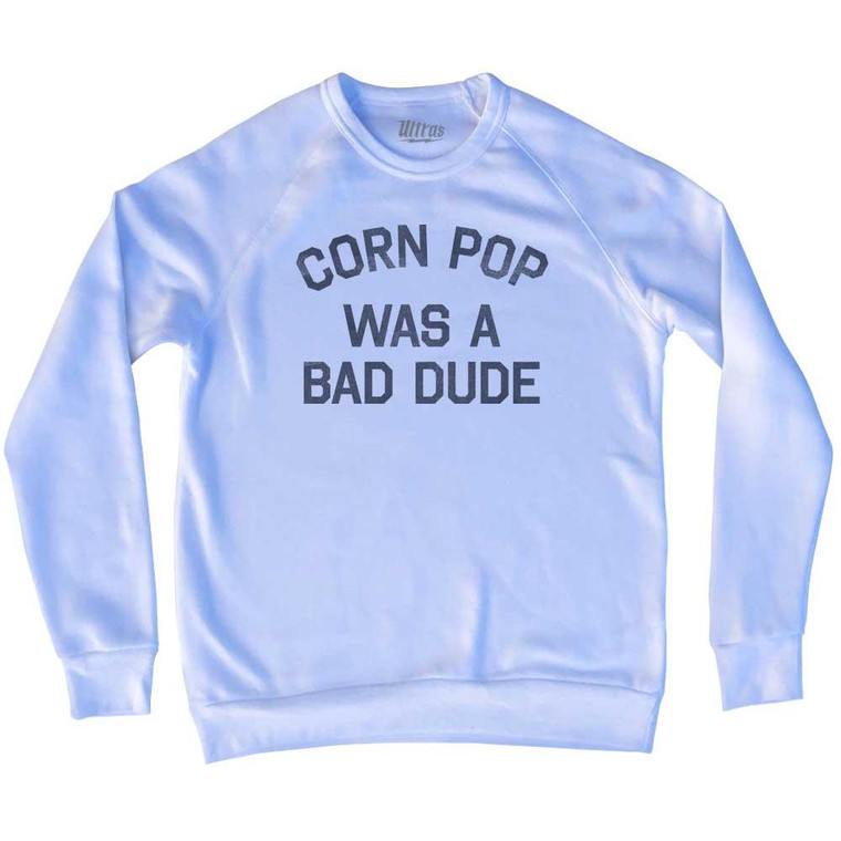 Corn Pop Was A Bad Dude Adult Tri-Blend Sweatshirt - White