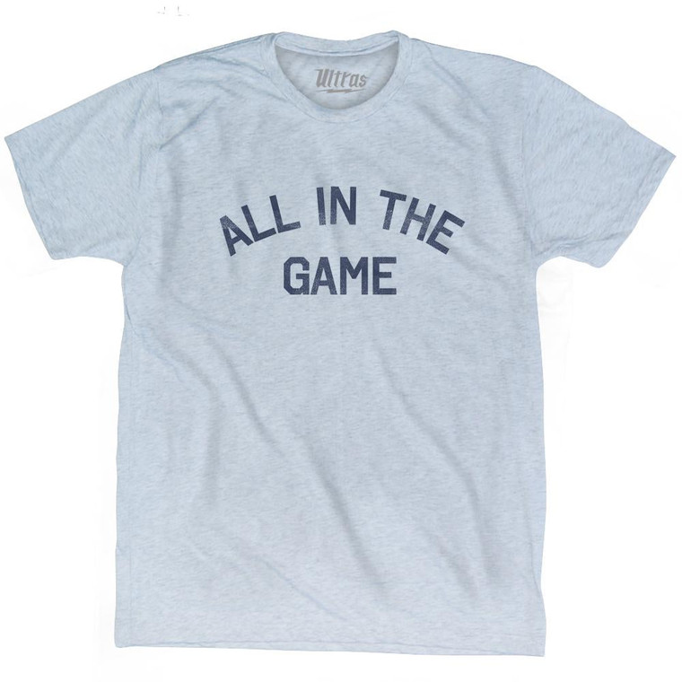 All In The Game Adult Tri-Blend T-Shirt - Athletic White