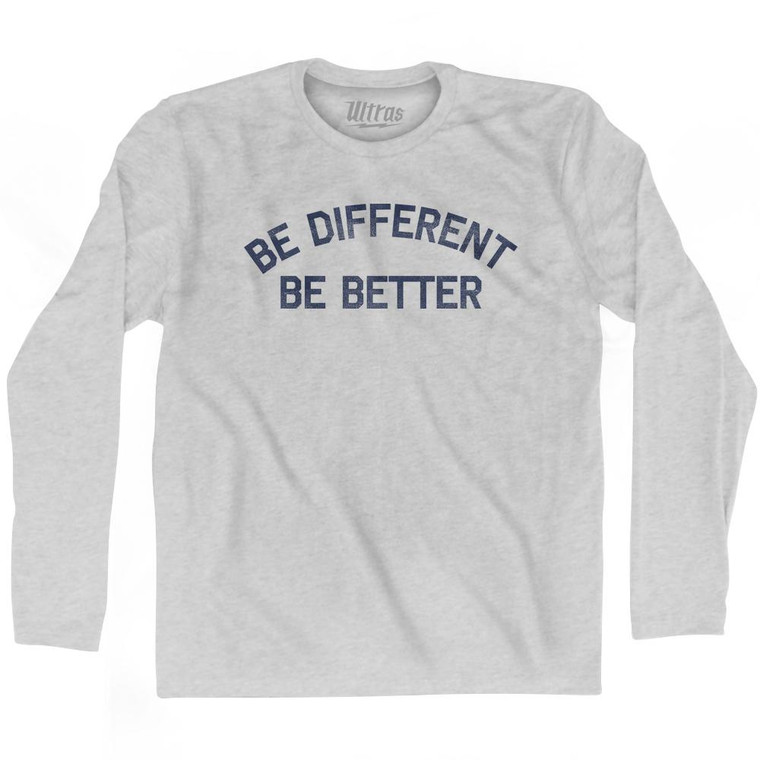 Be Different Be Better Adult Cotton Long Sleeve T-Shirt - Grey Heather