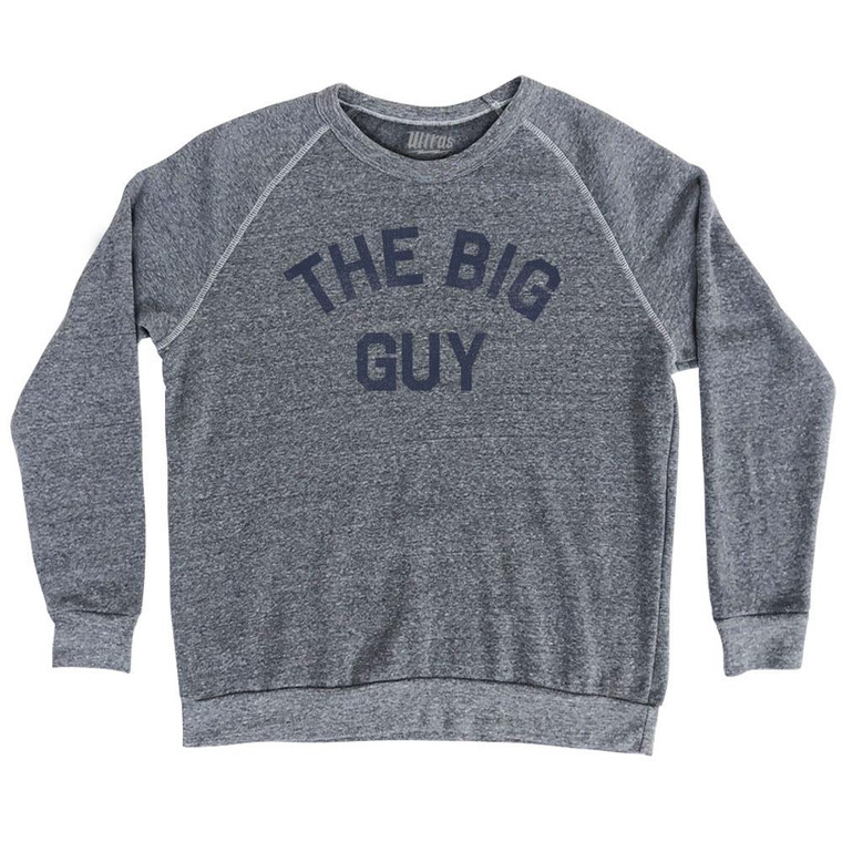 The Big Guy Adult Tri-Blend Sweatshirt - Athletic Grey