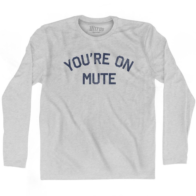 You're On Mute Adult Cotton Long Sleeve T-Shirt - Grey Heather