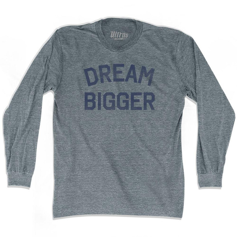 Dream Bigger Adult Tri-Blend Long Sleeve T-Shirt - Athletic Grey