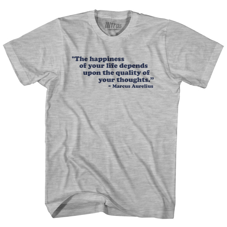 The Happiness Of Your Life Depends Upon The Quality Of Your Thoughts Marcus Aurelius Womens Cotton Junior Cut T-Shirt - Grey Heather