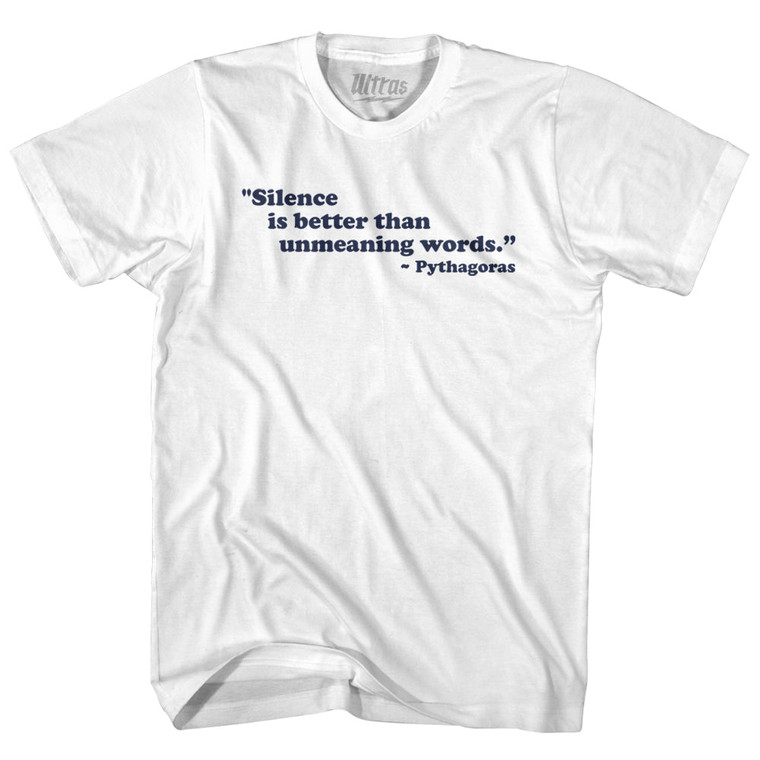 Silence Is Better Than Unmeaning Words Pythagoras Adult Cotton T-shirt - White