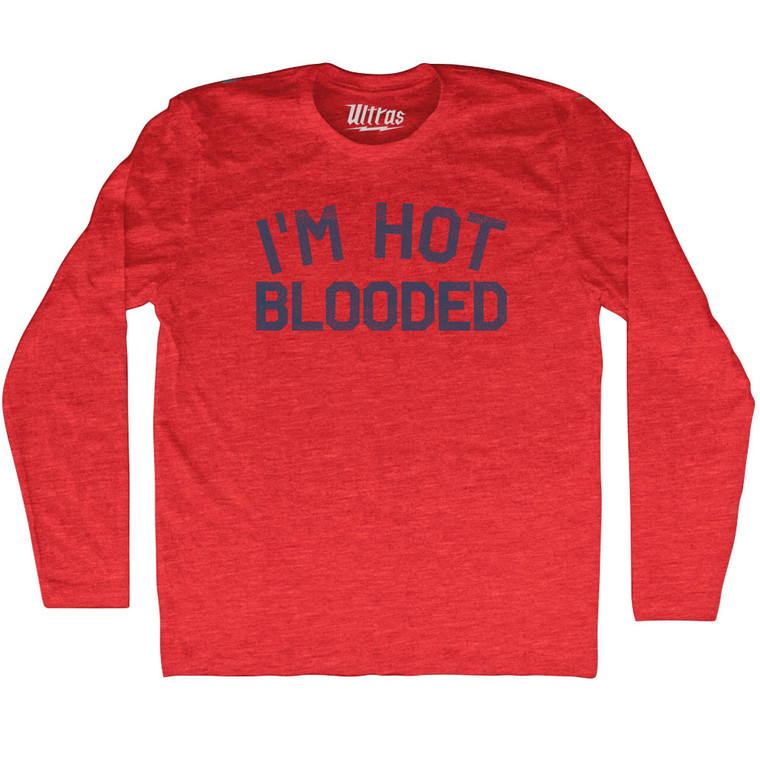 I'm Hot Blooded Adult Tri-Blend Long Sleeve T-shirt - Athletic Red