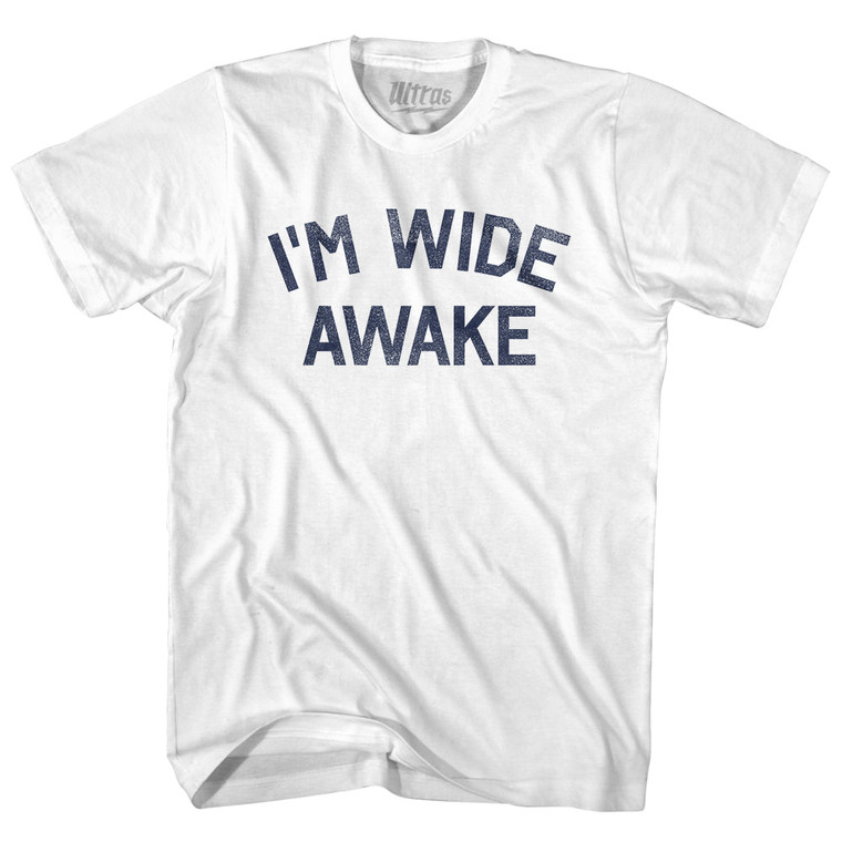 I'm Wide Awake Adult Cotton T-shirt - White