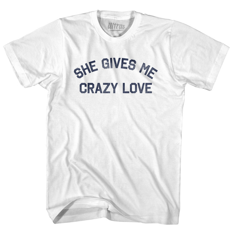 She Gives Me Crazy Love Womens Cotton Junior Cut T-Shirt - White