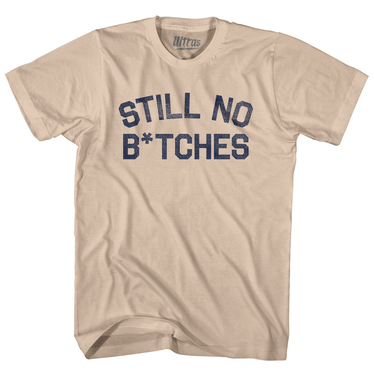 Still No Btches Adult Cotton T-shirt - Creme