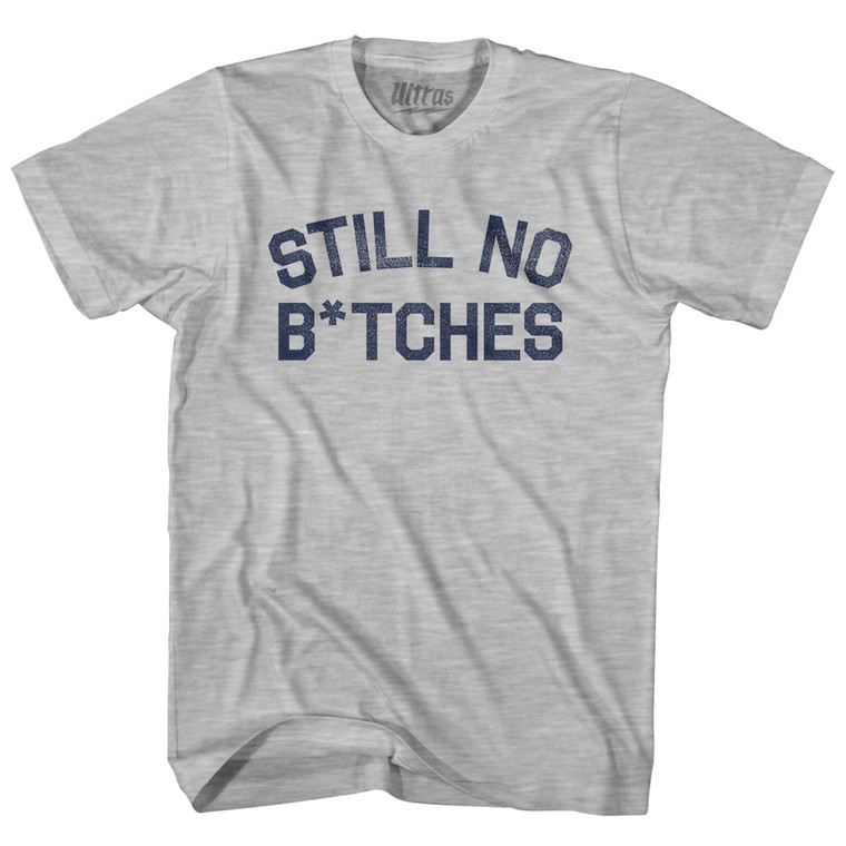 Still No Btches Adult Cotton T-shirt - Grey Heather