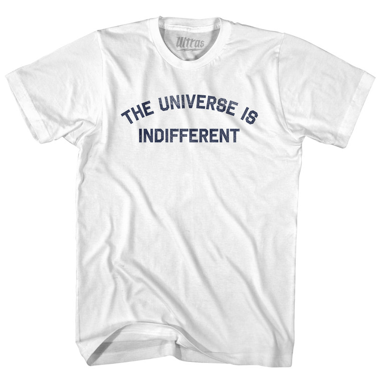 The Universe Is Indifferent Adult Cotton T-shirt - White
