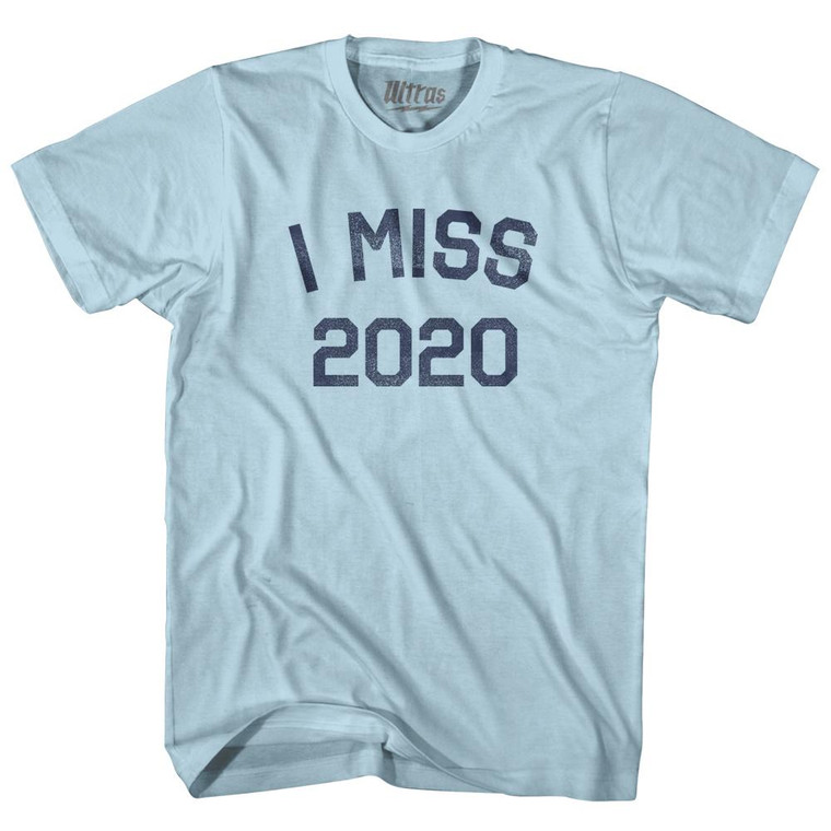I Miss 2020 Adult Cotton T-Shirt - Light Blue