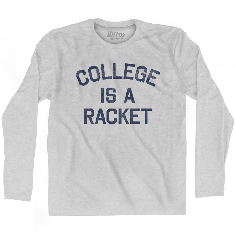 College Is A Racket Adult Cotton Long Sleeve T-Shirt - Grey Heather
