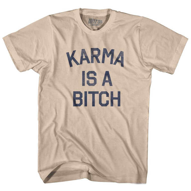 Karma Is A Bitch Adult Cotton T-Shirt - Creme