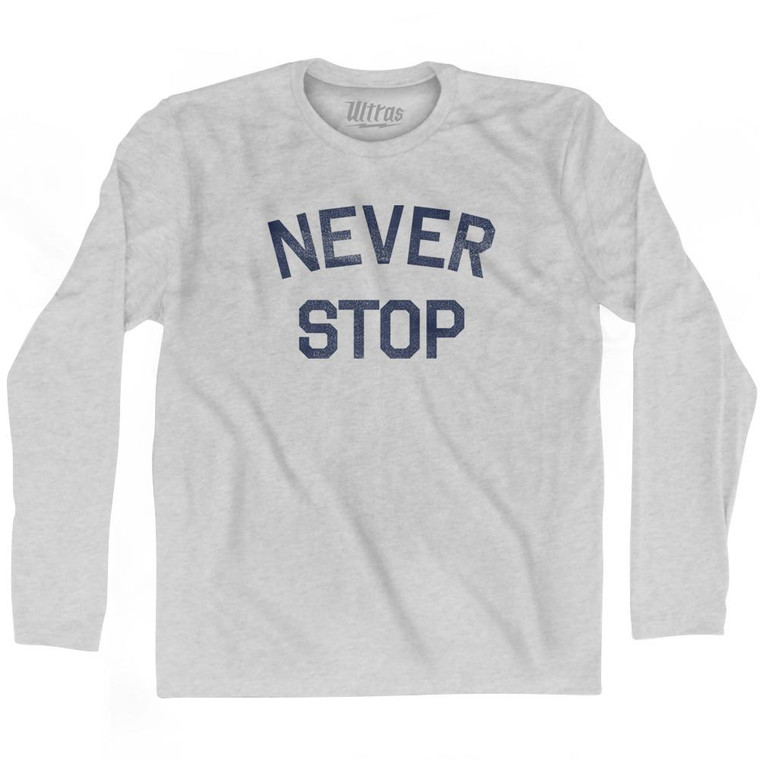 Never Stop Adult Cotton Long Sleeve T-Shirt - Grey Heather