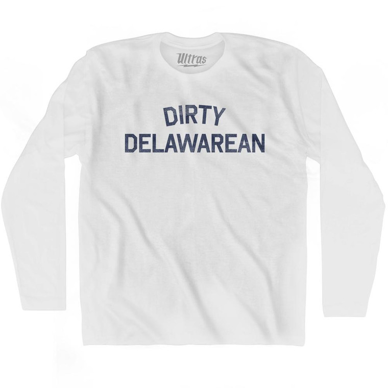 Dirty Delawarean Adult Cotton Long Sleeve T-Shirt - White