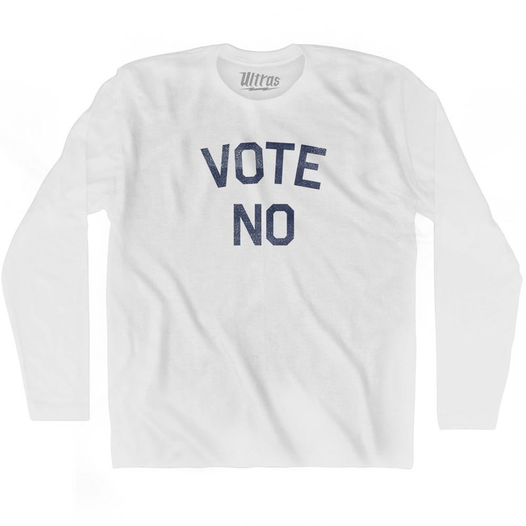 Vote No Adult Cotton Long Sleeve T-Shirt - White