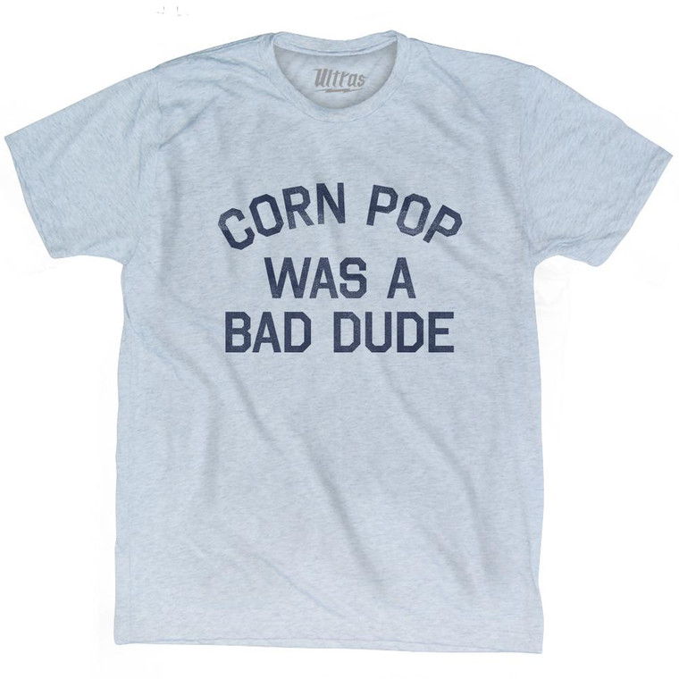 Corn Pop Was A Bad Dude Adult Tri-Blend T-Shirt - Athletic White