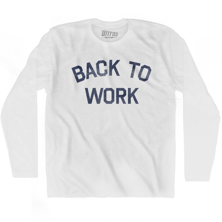 Back To Work Adult Cotton Long Sleeve T-Shirt - White