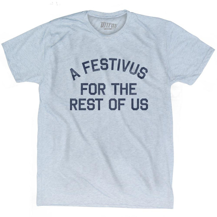 A Festivus For The Rest Of Us Adult Tri-Blend T-Shirt - Athletic White