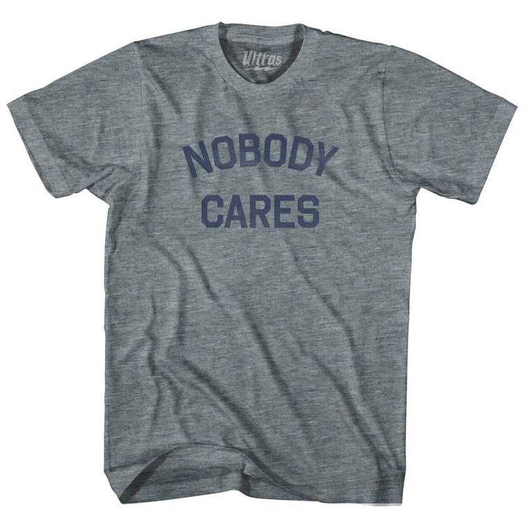 Nobody Cares Adult Tri-Blend T-Shirt-Athletic Grey