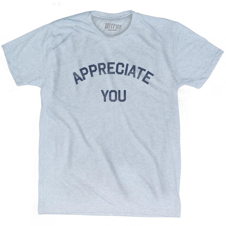 Appreciate You Adult Tri-Blend T-Shirt - Athletic White