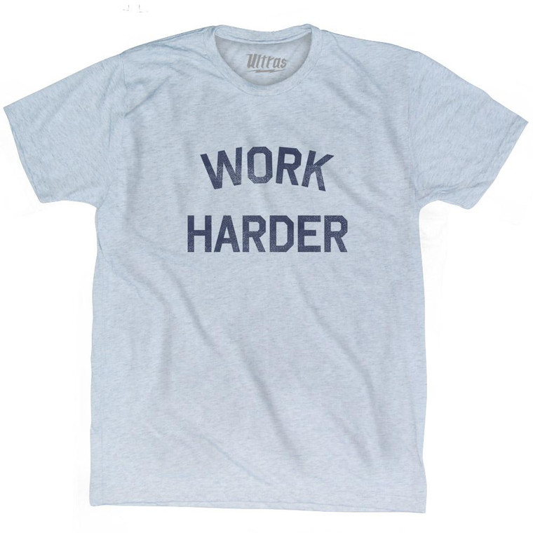 Work Harder Adult Tri-Blend T-Shirt - Athletic White