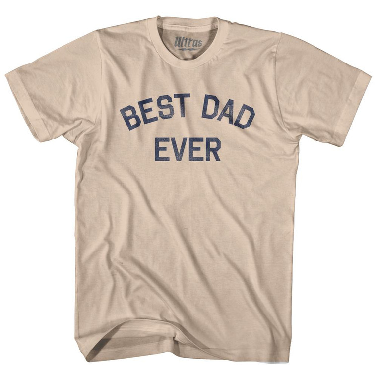 Best Dad Ever Adult Cotton T-Shirt-Creme