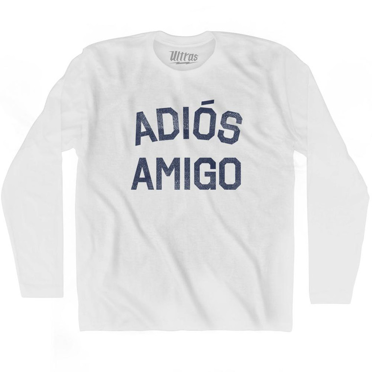 Adios Amigo Adult Cotton Long Sleeve T-shirt - White