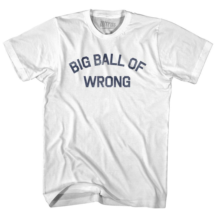 Big Ball Of Wrong Adult Cotton T-shirt - White