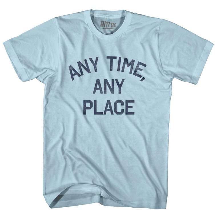 Any Time, Any Place Adult Cotton T-Shirt - Light Blue